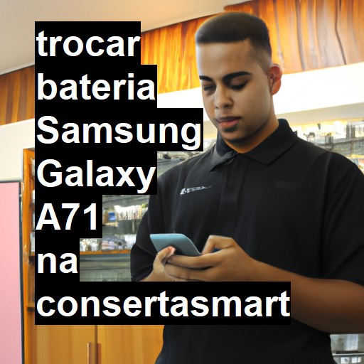 TROCAR BATERIA SAMSUNG GALAXY A71 | Veja o preço