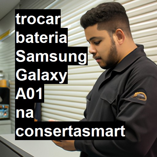 TROCAR BATERIA SAMSUNG GALAXY A01 | Veja o preço