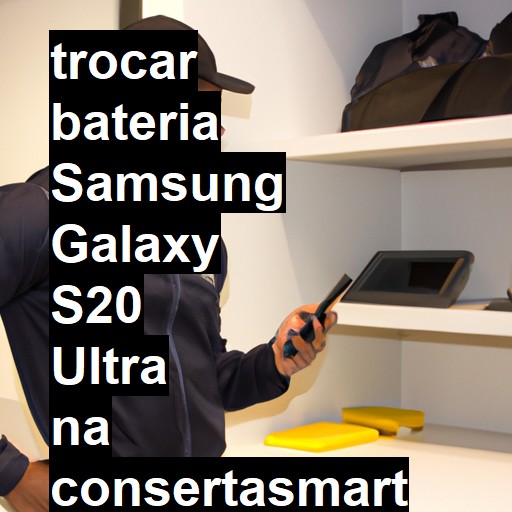 TROCAR BATERIA SAMSUNG GALAXY S20 ULTRA | Veja o preço