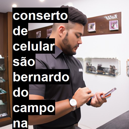 Conserto de Celular em São Bernardo do Campo - R$ 99,00