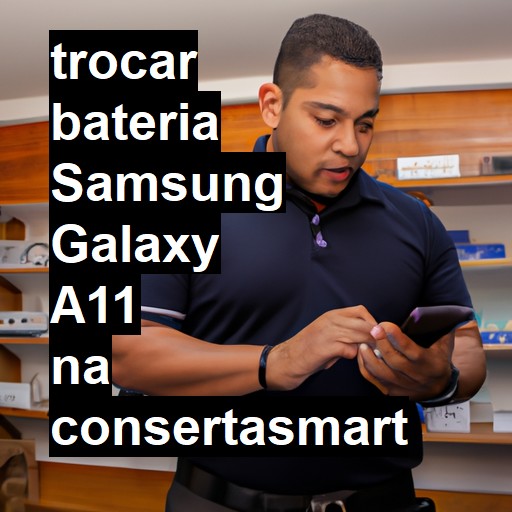 TROCAR BATERIA SAMSUNG GALAXY A11 | Veja o preço