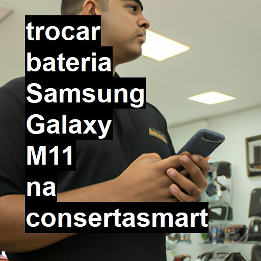 TROCAR BATERIA SAMSUNG GALAXY M11 | Veja o preço