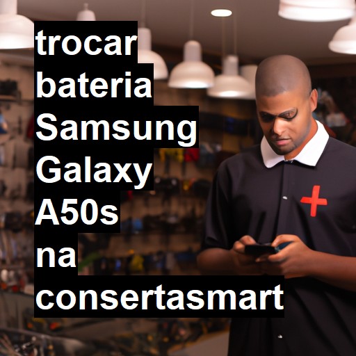 TROCAR BATERIA SAMSUNG GALAXY A50S | Veja o preço