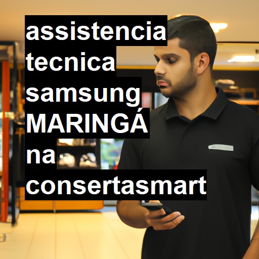 Assistência Técnica Samsung  em Maringá |  R$ 99,00 (a partir)