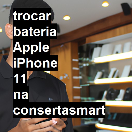 TROCAR BATERIA APPLE IPHONE 11 | Veja o preço