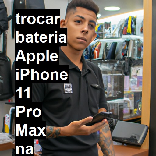 TROCAR BATERIA APPLE IPHONE 11 PRO MAX | Veja o preço