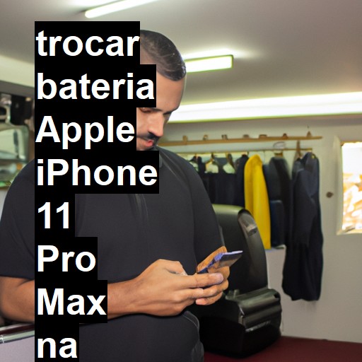 TROCAR BATERIA APPLE IPHONE 11 PRO MAX | Veja o preço