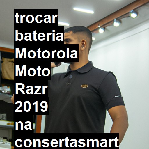 TROCAR BATERIA MOTOROLA MOTO RAZR 2019 | Veja o preço