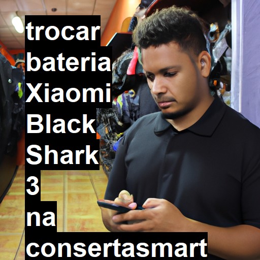 TROCAR BATERIA XIAOMI BLACK SHARK 3 | Veja o preço