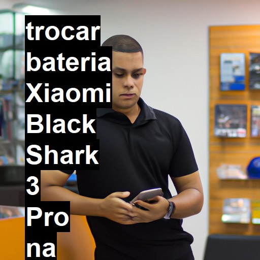 TROCAR BATERIA XIAOMI BLACK SHARK 3 PRO | Veja o preço