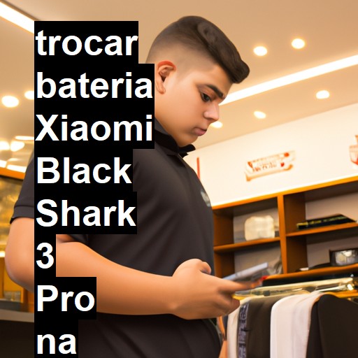 TROCAR BATERIA XIAOMI BLACK SHARK 3 PRO | Veja o preço