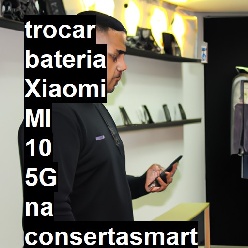 TROCAR BATERIA XIAOMI MI 10 5G | Veja o preço