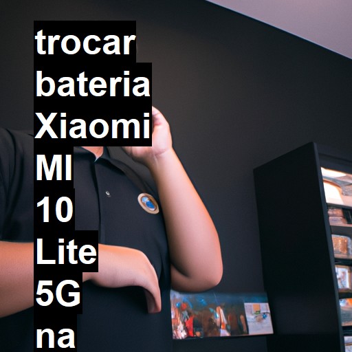 TROCAR BATERIA XIAOMI MI 10 LITE 5G | Veja o preço