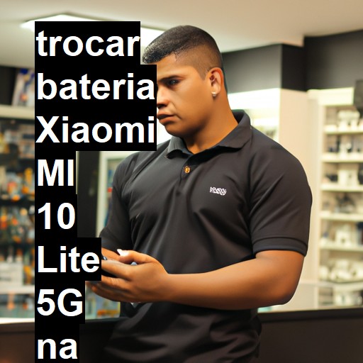 TROCAR BATERIA XIAOMI MI 10 LITE 5G | Veja o preço