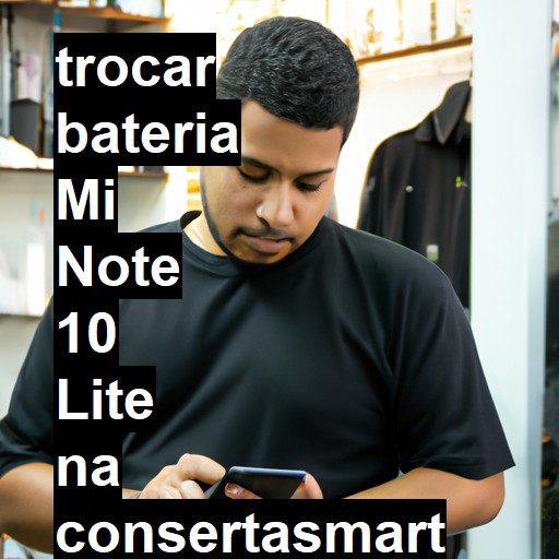 TROCAR BATERIA MI NOTE 10 LITE | Veja o preço