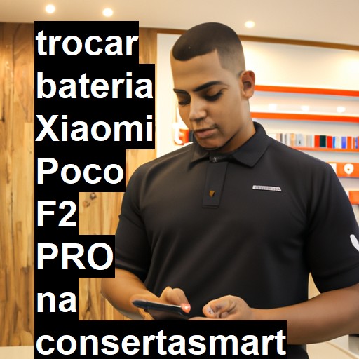 TROCAR BATERIA XIAOMI POCO F2 PRO | Veja o preço