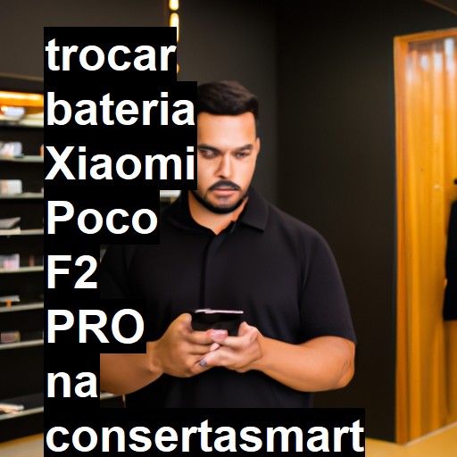 TROCAR BATERIA XIAOMI POCO F2 PRO | Veja o preço