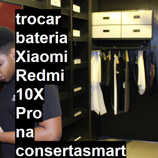 TROCAR BATERIA XIAOMI REDMI 10X PRO | Veja o preço