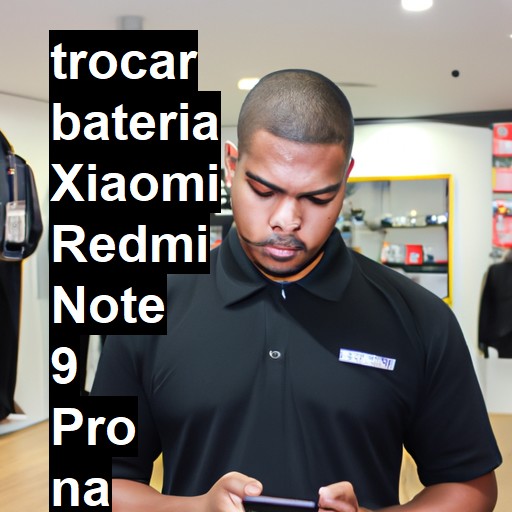 TROCAR BATERIA XIAOMI REDMI NOTE 9 PRO | Veja o preço