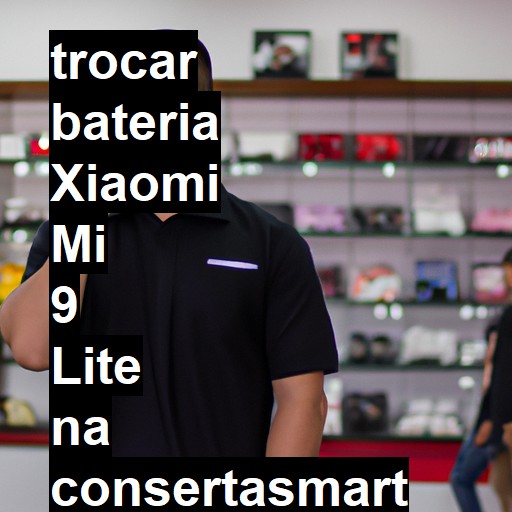 TROCAR BATERIA XIAOMI MI 9 LITE | Veja o preço