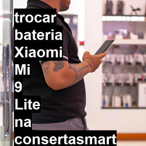 TROCAR BATERIA XIAOMI MI 9 LITE | Veja o preço