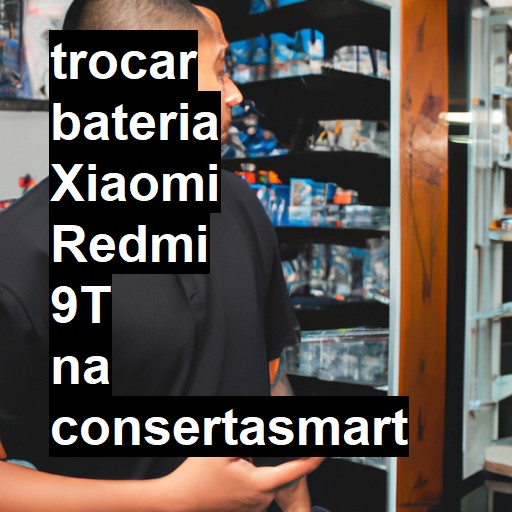 TROCAR BATERIA XIAOMI REDMI 9T | Veja o preço