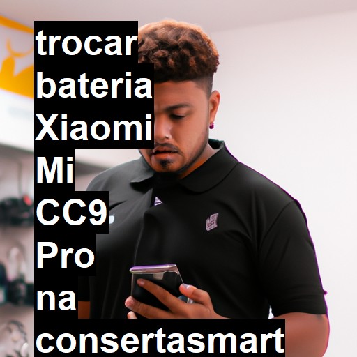 TROCAR BATERIA XIAOMI MI CC9 PRO | Veja o preço