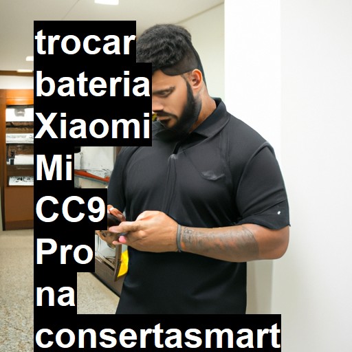 TROCAR BATERIA XIAOMI MI CC9 PRO | Veja o preço