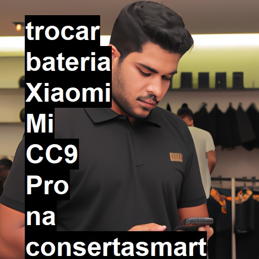 TROCAR BATERIA XIAOMI MI CC9 PRO | Veja o preço