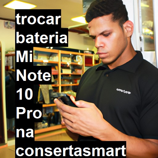 TROCAR BATERIA MI NOTE 10 PRO | Veja o preço