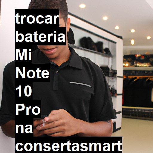 TROCAR BATERIA MI NOTE 10 PRO | Veja o preço