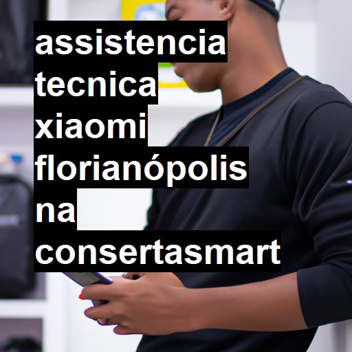 Assistência Técnica xiaomi  em Florianópolis |  R$ 99,00 (a partir)