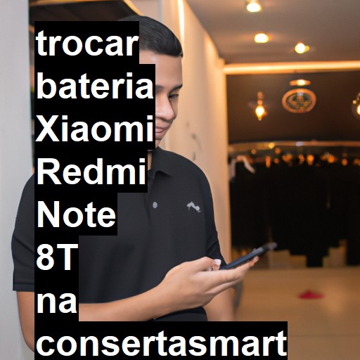 TROCAR BATERIA XIAOMI REDMI NOTE 8T | Veja o preço