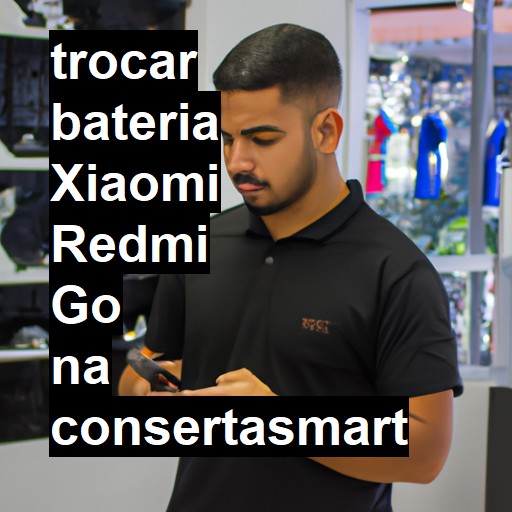 TROCAR BATERIA XIAOMI REDMI GO | Veja o preço