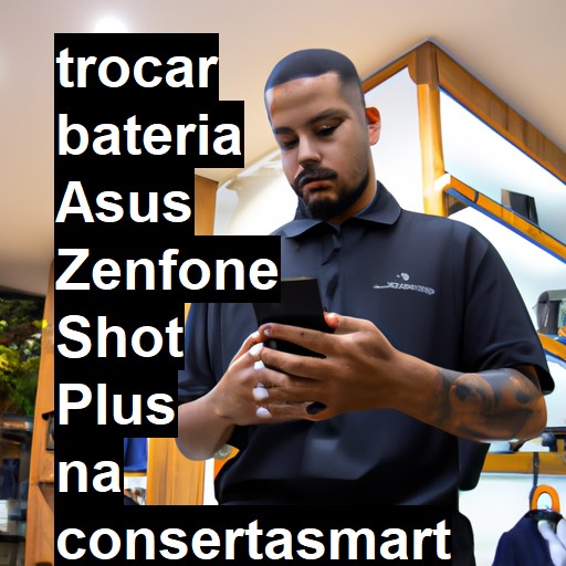 TROCAR BATERIA ASUS ZENFONE SHOT PLUS | Veja o preço