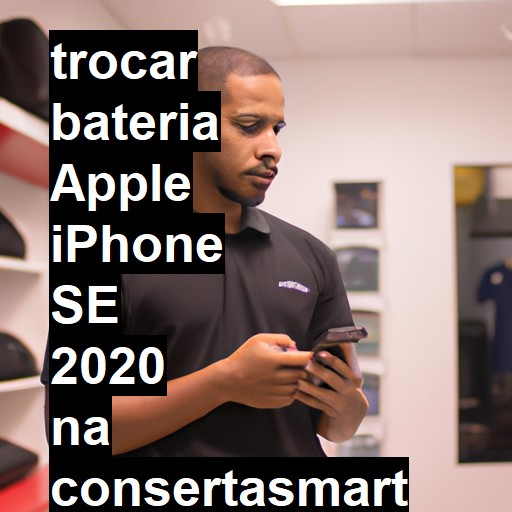 TROCAR BATERIA APPLE IPHONE SE 2020 | Veja o preço