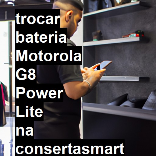 TROCAR BATERIA MOTOROLA G8 POWER LITE | Veja o preço