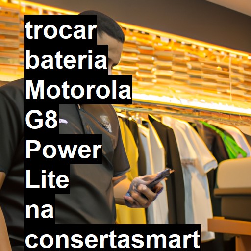 TROCAR BATERIA MOTOROLA G8 POWER LITE | Veja o preço