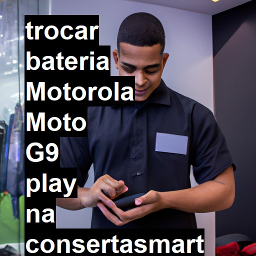 TROCAR BATERIA MOTOROLA MOTO G9 PLAY | Veja o preço