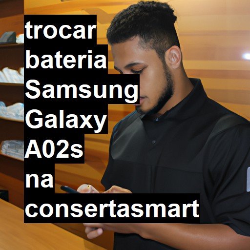 TROCAR BATERIA SAMSUNG GALAXY A02S | Veja o preço