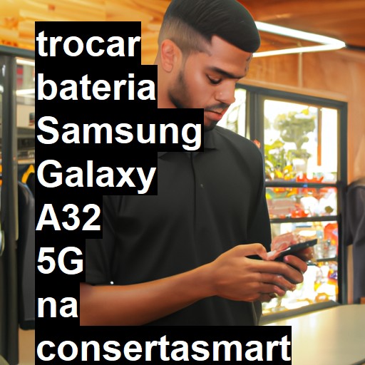 TROCAR BATERIA SAMSUNG GALAXY A32 5G | Veja o preço