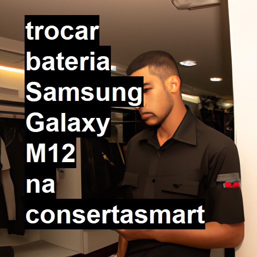 TROCAR BATERIA SAMSUNG GALAXY M12 | Veja o preço