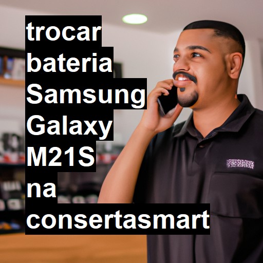 TROCAR BATERIA SAMSUNG GALAXY M21S | Veja o preço