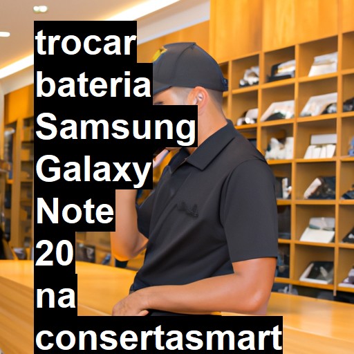 TROCAR BATERIA SAMSUNG GALAXY NOTE 20 | Veja o preço