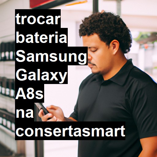 TROCAR BATERIA SAMSUNG GALAXY A8S | Veja o preço