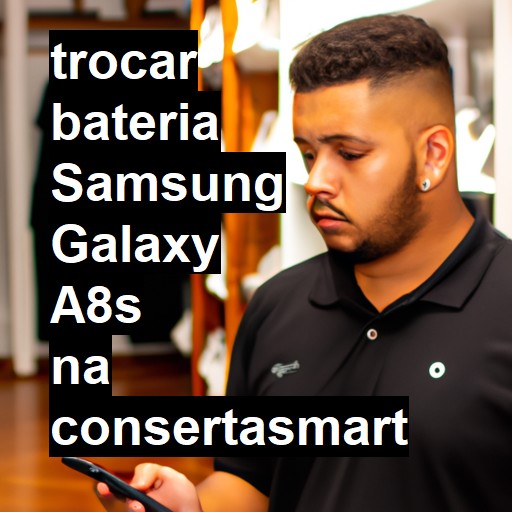 TROCAR BATERIA SAMSUNG GALAXY A8S | Veja o preço