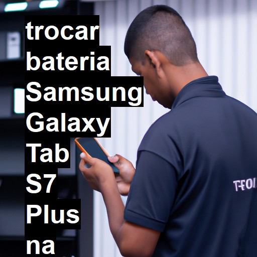 TROCAR BATERIA SAMSUNG GALAXY TAB S7 PLUS | Veja o preço