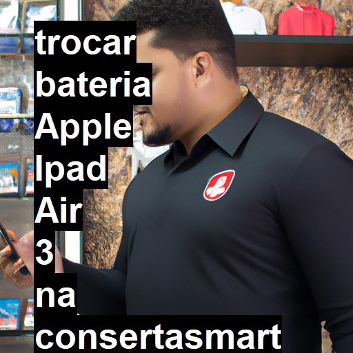 TROCAR BATERIA APPLE IPAD AIR 3 | Veja o preço