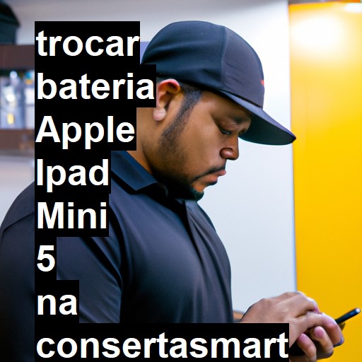 TROCAR BATERIA APPLE IPAD MINI 5 | Veja o preço