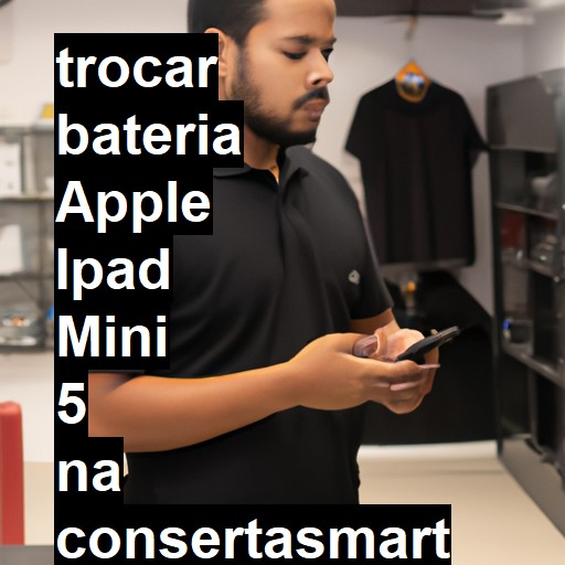 TROCAR BATERIA APPLE IPAD MINI 5 | Veja o preço